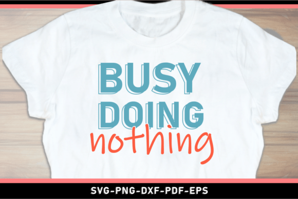 Busy Doing Nothing, Funny Sarcastic SVG Review