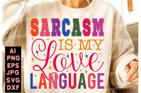 Sarcasm is My Love Language SVG: A Designer Review