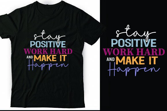 Stay Positive Work Hard and Make It Happen
