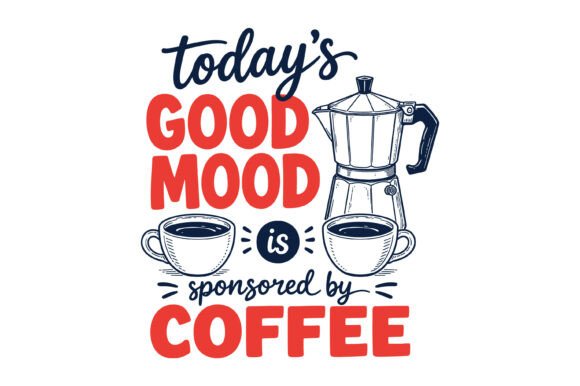 Today s Good Mood Sponsored by Coffee Review